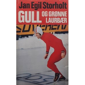 Jan Egil Storholt - Gull og grnne laurbr (Innb.)