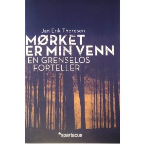 Jan Erik Thoresen - Mrket er min venn, en grensels forteller