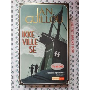 Jan Guillou - Ikke ville se (Heftet)
