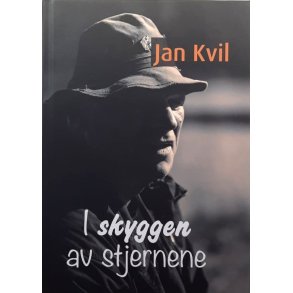 Jan Kvil - I skyggen av stjernene (Innbundet)