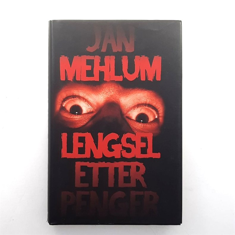 Jan Mehlum - Lengsel etter penger (Innbundet)
