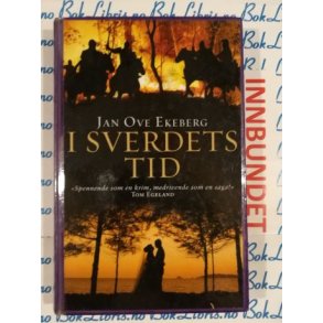 Jan Ove Ekeberg - I sverdets tid (I)