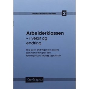Jan R. Steinholt (red.) - Arbeiderklassen - i vekst og endring (Heftet)