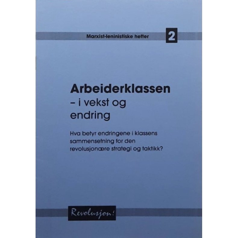 Jan R. Steinholt (red.) - Arbeiderklassen - i vekst og endring (Heftet)