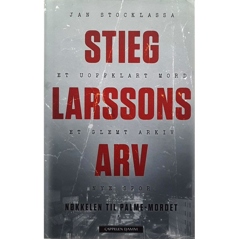 Jan Stocklassa - Stieg Larssons arv - n�kkelen til Palme-mordet