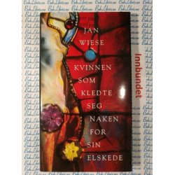 Jan Wiese - Kvinnen som kledte seg naken for sin elskede