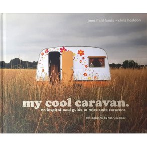 Jane Fiels-Lewis + Chris Haddon - My cool caravan