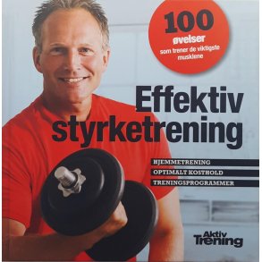 Jannik Petersen (red.) - Effektiv styrketrening (Innbundet)