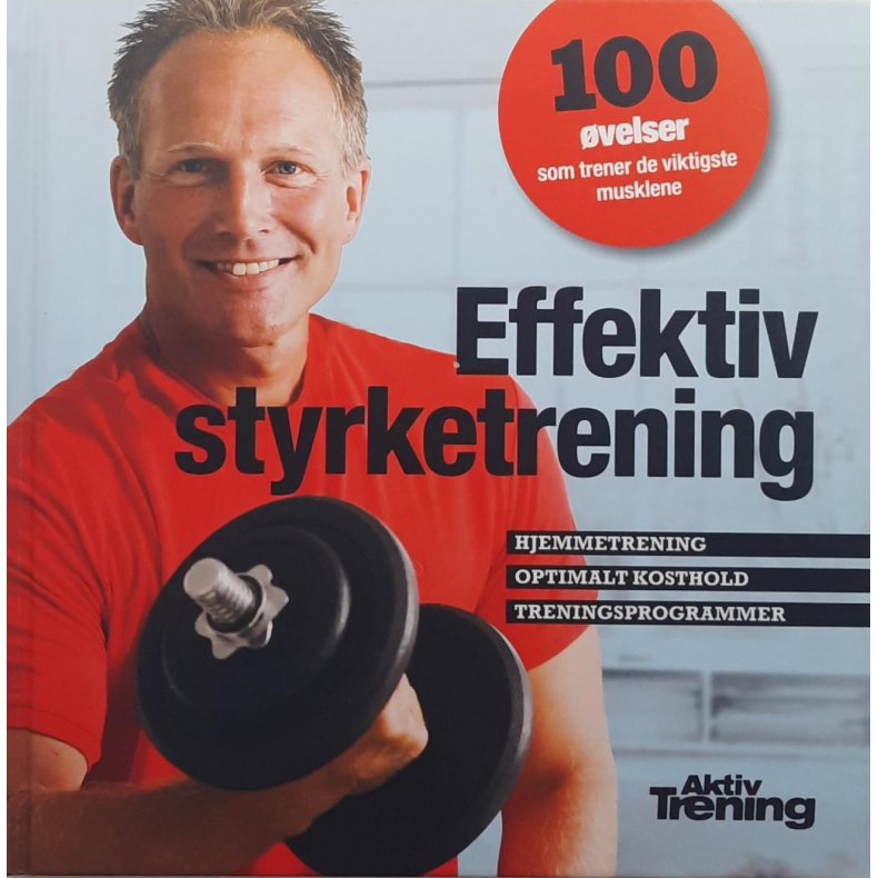 Jannik Petersen (red.) - Effektiv styrketrening (Innbundet)