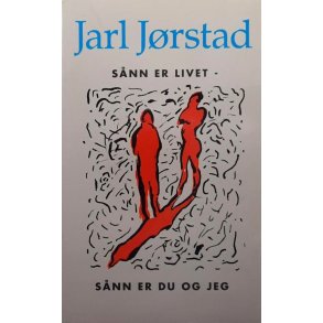 Jarl J�rstad - S�nn er livet - s�nn er du og jeg (Heftet)