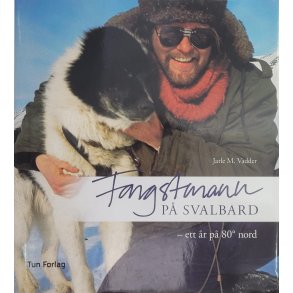 Jarle M. Vadder - Fangstmann p� Svalbard - ett �r p� 80� nord