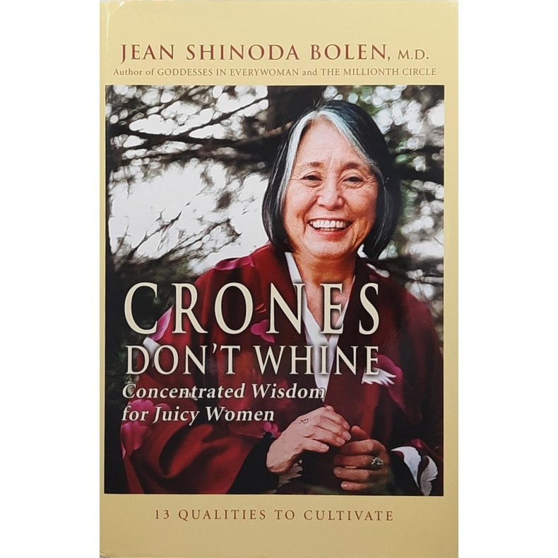 Jean Shinoda Bolen - Crones Don't Whine (Innbundet)