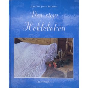 Jeanette Jovik Skarpmo - Den store hekleboken (Innb.)