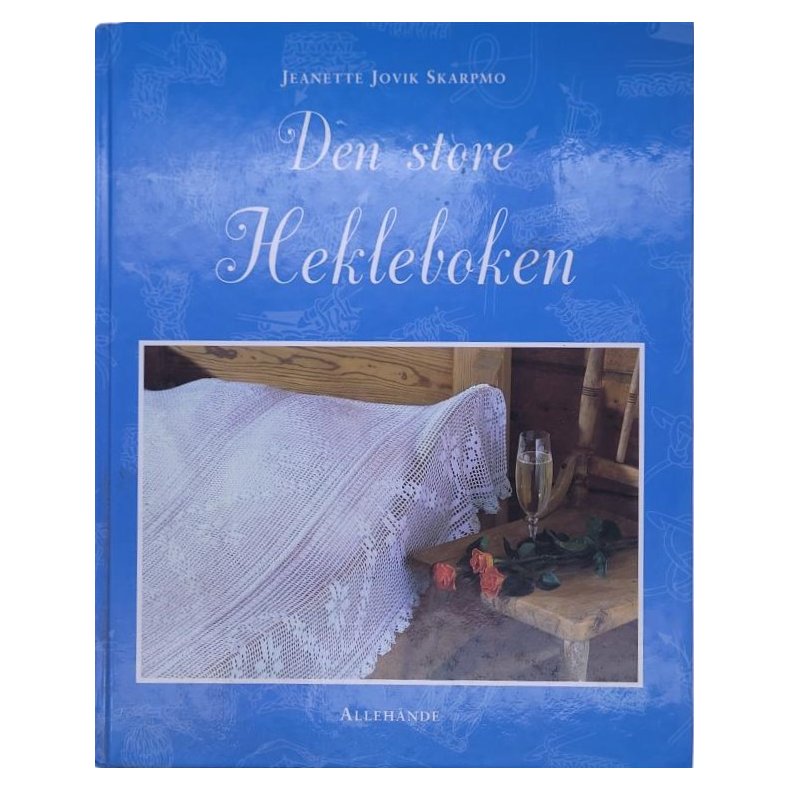 Jeanette Jovik Skarpmo - Den store hekleboken (Innb.)