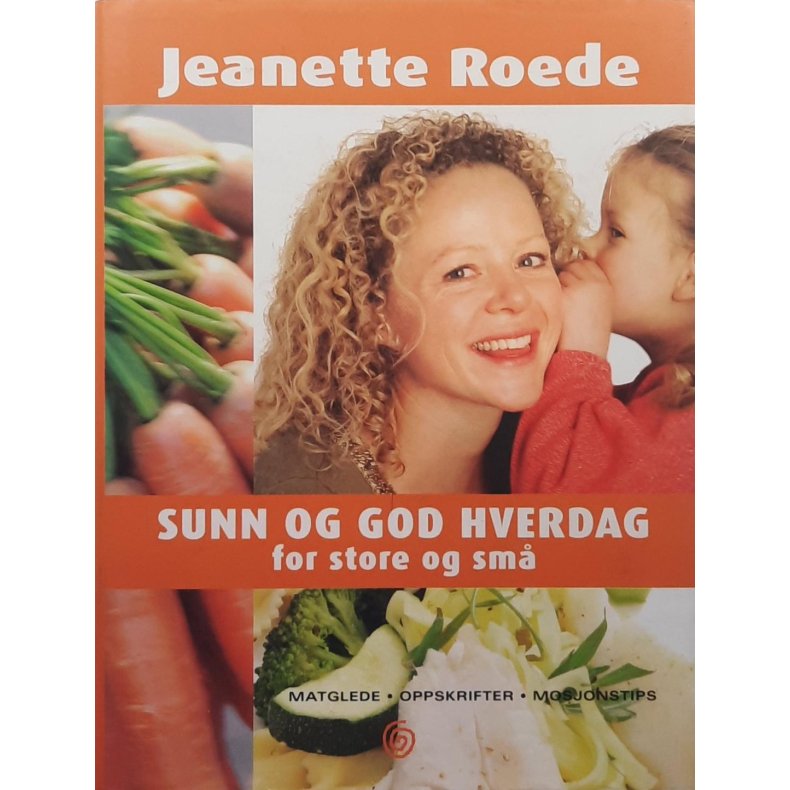 Jeanette Roede - Sunn og god hverdag for store og sm� - (Innbundet)