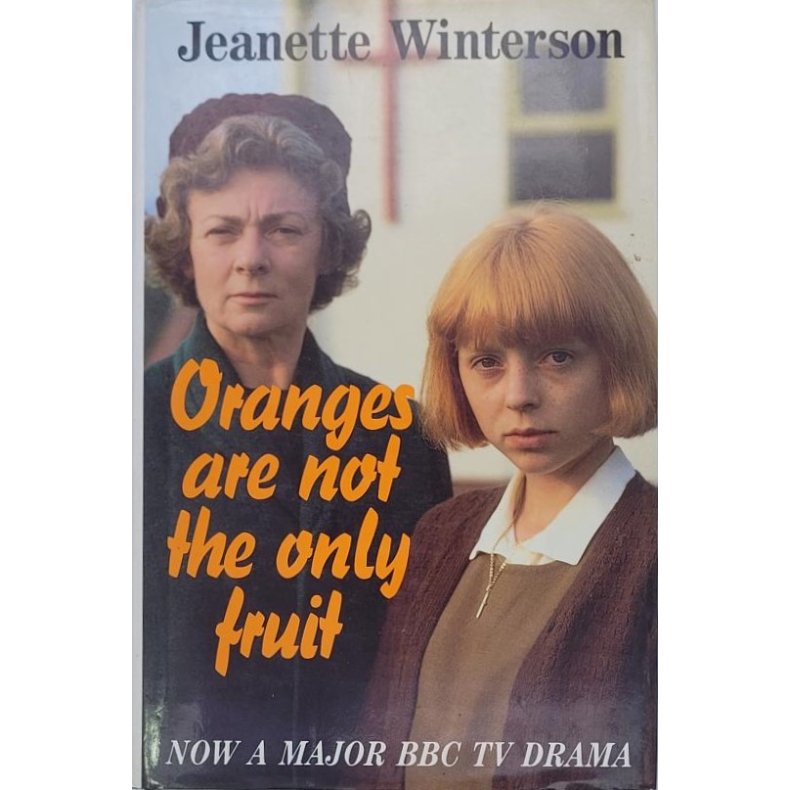 Jeanette Winterson - Oranges Are Not The Only Fruit