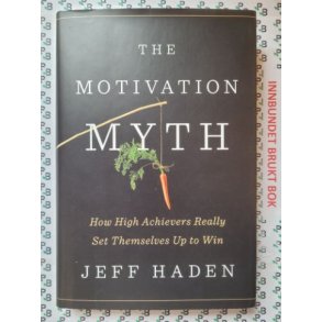 Jeff Haden - The Motivation Myth