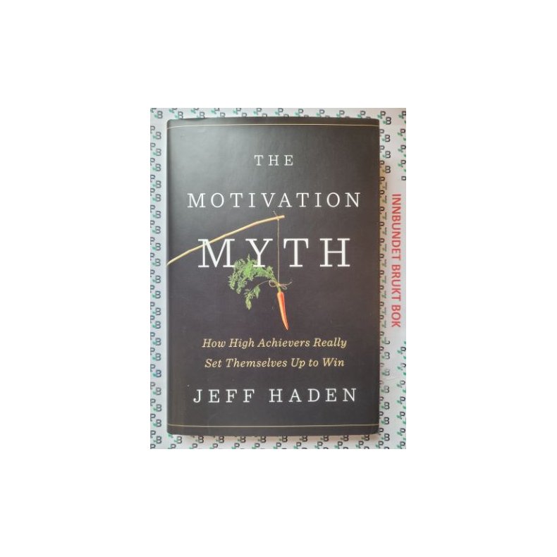 Jeff Haden - The Motivation Myth