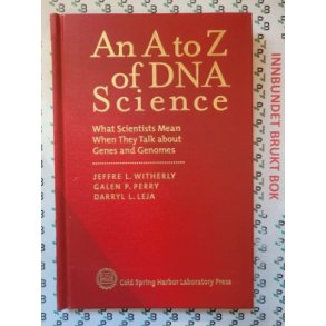 Jeffre L. Witherly, Galen P. Perry and Darryl L. Leja - An A to Z of DNA Science