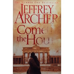 Jeffrey Archer - Cometh The Hour (I)