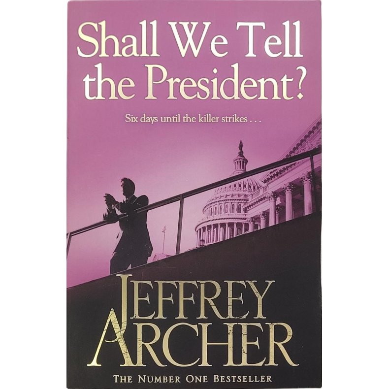 Jeffrey Archer - Shall We Tell The President?