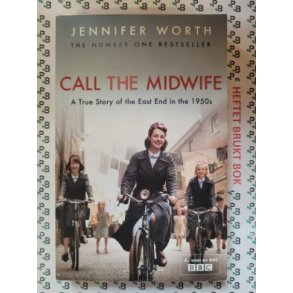 Jennifer Worth - Call the Midwife: A True Story of the East End in the 1950s (Heftet)
