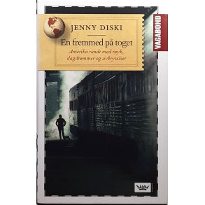 Jenny Diski - En fremmed p toget - Amerika rundt med ryk, dagdrmmer og avbrytelser