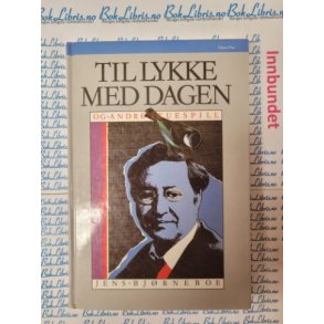 Jens Bjrneboe - Til lykke med dagen og andre skuespill