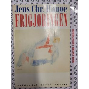 Jens Chr. Hauge - Frigjringen (Innb.)