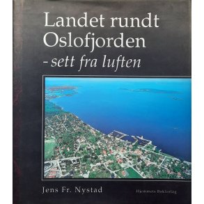 Jens Fr. Nystad - Landet rundt Oslofjorden - sett fra luften