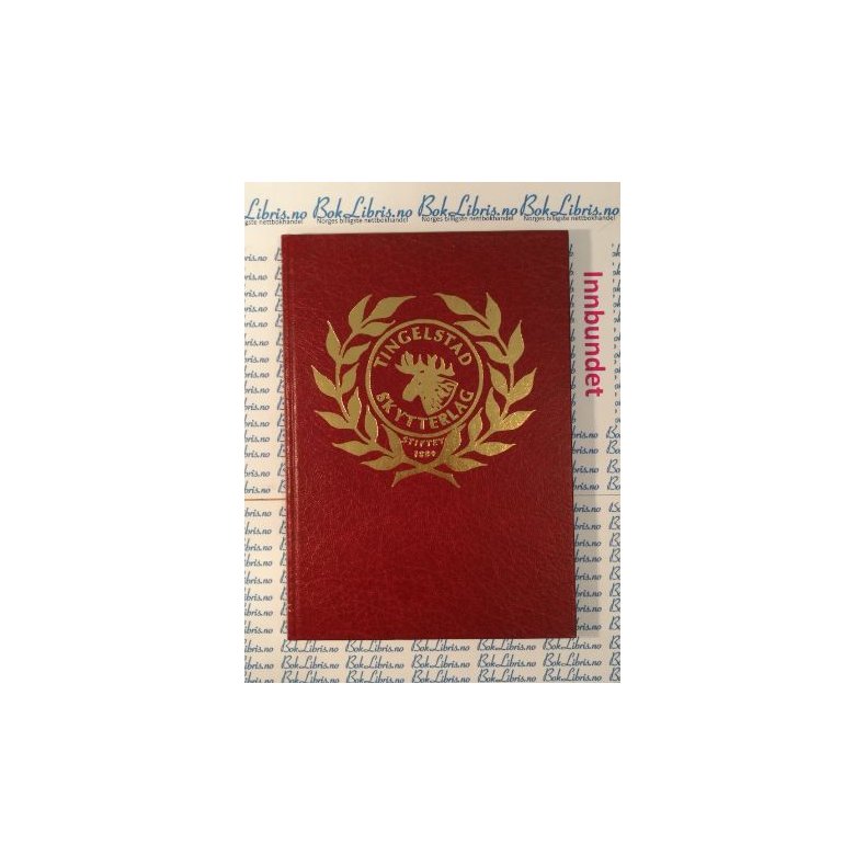 Jens M. Alm - Bakom rifleringen med Tingelstad skytterlag gjennom 100 �r (Innbundet)