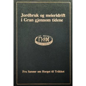 Jens M. Alm - Jordbruk og meieridrift i Gran gjennom tidene (Innbundet)