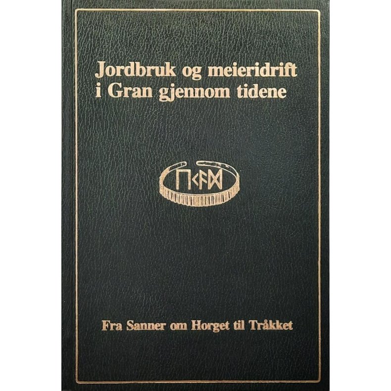 Jens M. Alm - Jordbruk og meieridrift i Gran gjennom tidene (Innbundet)