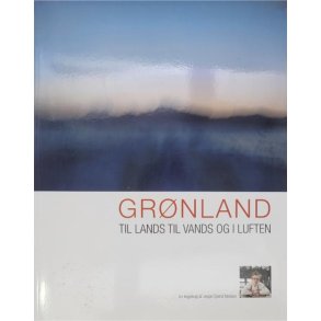 Jeppe Ejvind Nielsen - Grnland til lands til vands og i luften (Heftet)
