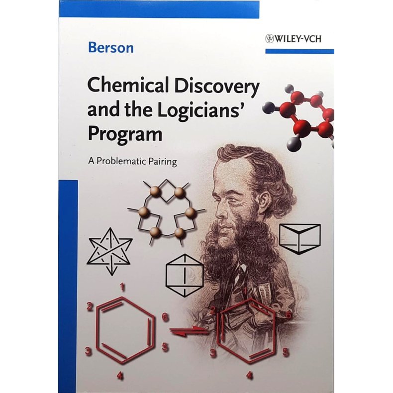 Jerome A. Berson - Chemical Discovery and the Logicians' Program: A Problematic Pairing