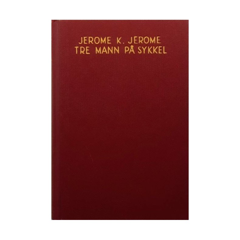 Jerome K. Jerome - Tre mann p� sykkel - (Innbundet)