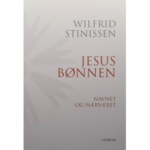 Jesusb�nnen, navnet og n�rv�ret - Wilfrid Stinissen - Bruktbok - Innbundet 