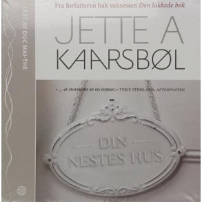 Jette A. Kaarsbl - Din nestes hus (Lydbok - Ny)