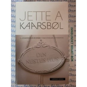 Jette A. Kaarsb�l - Din nestes hus