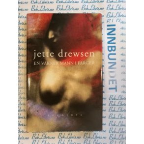 Jette Drewsen - En vakker mann i farger