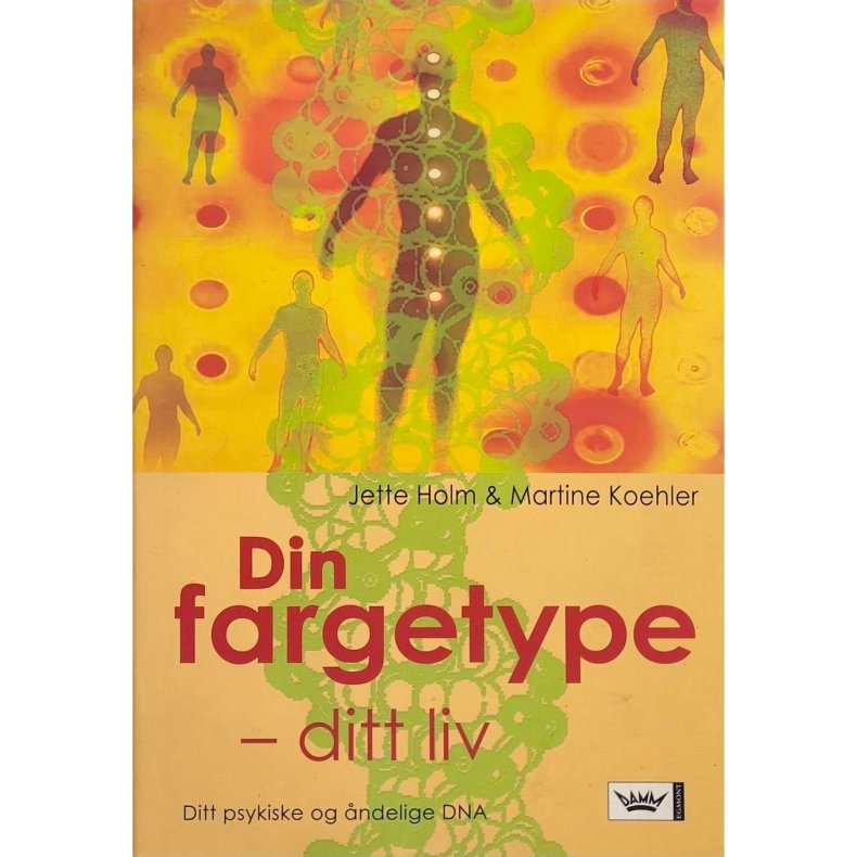 Jette Holm &amp; Martine Koehler - Din fargetype - ditt liv (I)