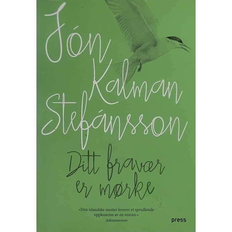 Jn Kalman Stefnsson - Ditt fravr er mrke (Heftet)