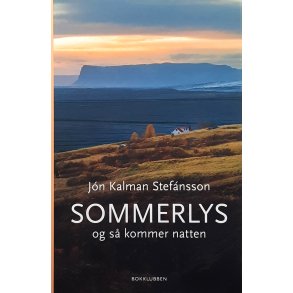 J�n Kalman Stef�nsson - Sommerlys og s� kommer natten - Innbundet