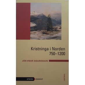 Jn Vidar Sigurdsson - Kristninga i Norden 750-1200 (Heftet)