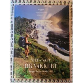 Jo Gjerstad (red.) - Vilt - vtt og vakkert. Bergen Turlag 1890-2005