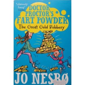 Jo Nesb - Doctor Proctor's Fart Powder - The great Gold Robbery