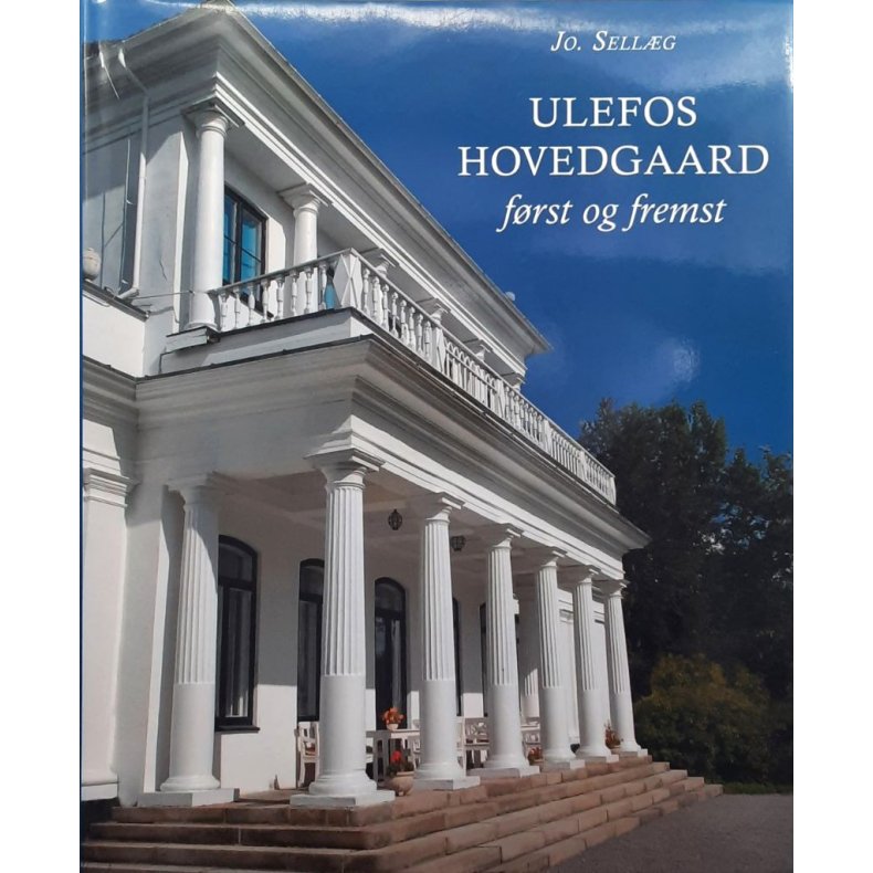 Jo. Sell�g - Ulefos Hovgaard f�rst og fremst (Innbundet)
