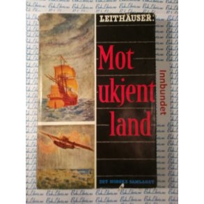 Joachim G. Leithuser - Mot ukjent land