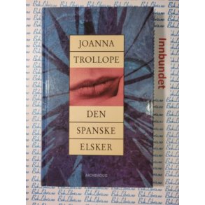 Joanna Trollope - Den spanske elsker