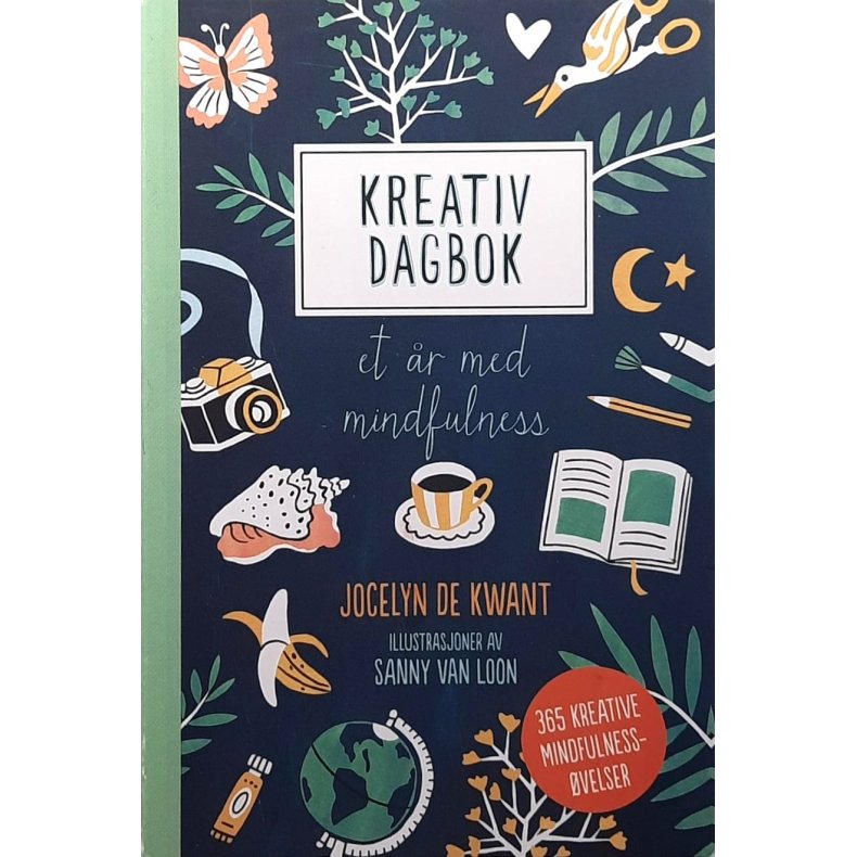 Jocelyn De Kwant - Kreativ dagbok - Et �r med mindfulness